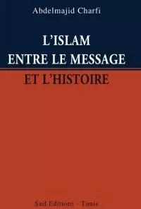 L'islam entre le message et l'histoire Non disponible