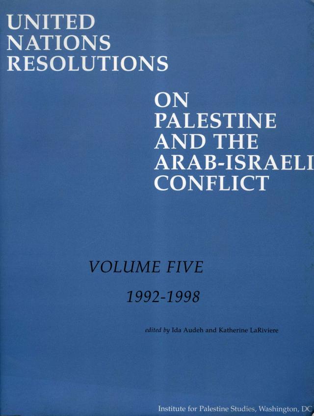 United Nations Resolutions on Palestine and the Arab-Israeli Conflict, vol. V