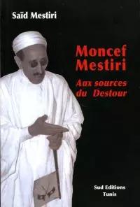 Moncef Mestiri, Aux sources du Destour Disponible