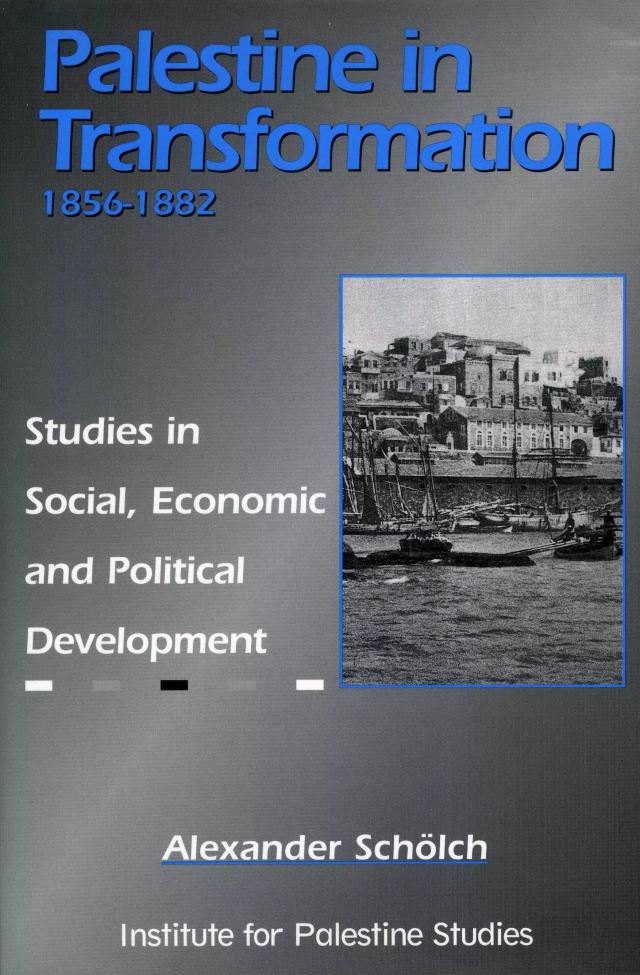 Palestine in Transformation, 1856-1882