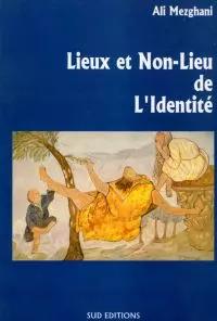 Lieux et non lieu de l’identité Non disponible