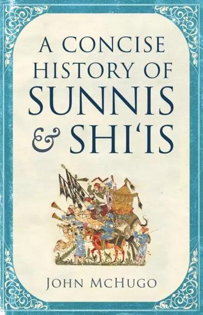 A Concise History of Sunnis and Shi‘is