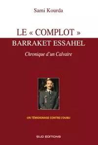 « Le Complot », Barraket Essahel Disponible